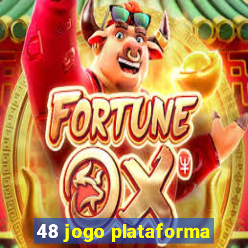 48 jogo plataforma